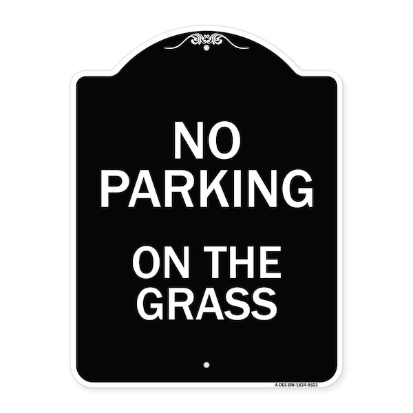 Designer Series-No Parking On The Grass Black & White Heavy-Gauge Aluminum, 24" x 18", BW-1824-9823